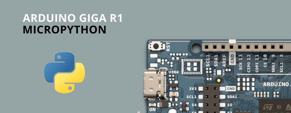 MicroPython on the GIGA R1 | Arduino Documentation